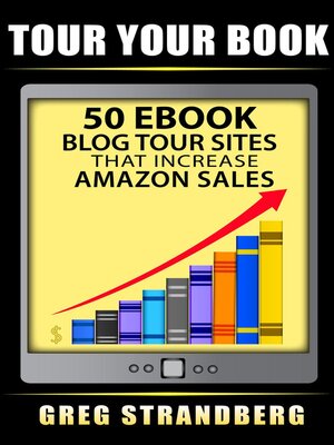 cover image of Tour Your Book 50 eBook Blog Tour Sites That Increase Amazon Sales